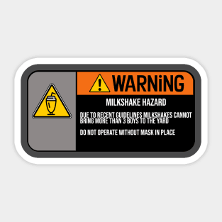 Milkshake Hazard Warning tshirt Sticker